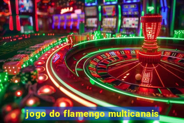 jogo do flamengo multicanais